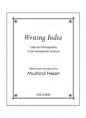 Writing India: Colonial Ethnography In The Nineteenth Century Hardcover
