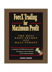 Forex Trading For Maximum Profit: The Best Kept Secret Off Wall Street Hardcover English by Raghee Horner - 27 December 2004