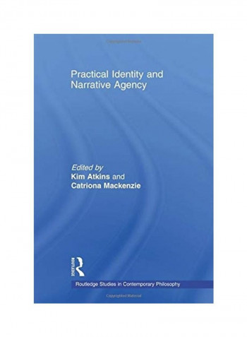 Practical Identity and Narrative Agency Paperback English by Kim Atkins