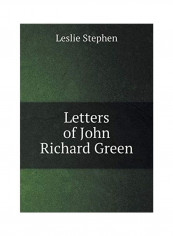 Letters of John Richard Green Paperback English by Leslie Stephen