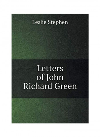 Letters of John Richard Green Paperback English by Leslie Stephen