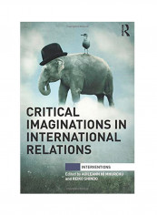 Critical Imaginations In International Relations Paperback