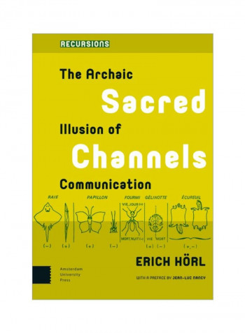 Sacred Channels: The Archaic Illusion Of Communication Paperback