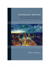 Emergency Writing: Irish Literature, Neutrality, And The Second World War Paperback English by Anna Teekell - 15 Jun 2018