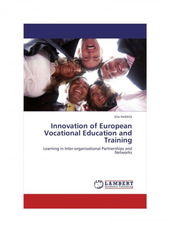 Innovation Of European Vocational Education And Training: Learning In Inter-Organisational Partnerships And Networks Paperback