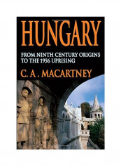 Hungary: From Ninth Century Origins to the 1956 Uprising Paperback