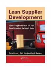 Lean Supplier Development: Establishing Partnerships And True Costs Throughout The Supply Chain Paperback English by Chris Harris - 1-Oct-10