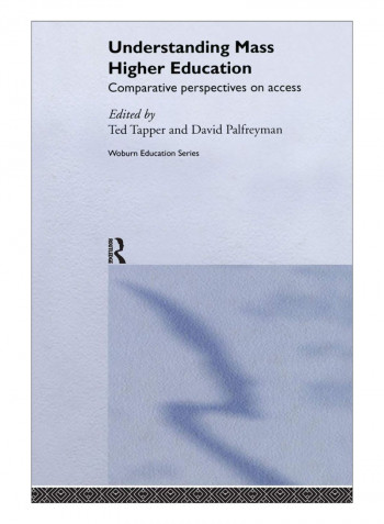 Understanding Mass Higher Education Paperback 1st Edition
