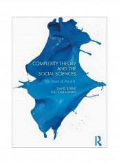 Complexity Theory And The Social Sciences : The State Of The Art Paperback