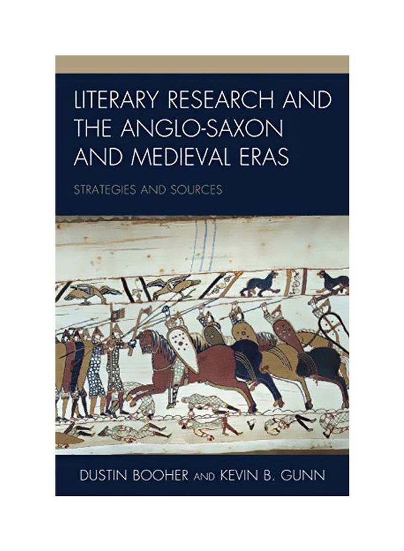 Literary Research And The Anglo-Saxon And Medieval Eras: Strategies And Sources Paperback