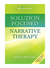 Solution Focused Narrative Therapy Paperback reviews Solution Focused Narrative Therapy Paperback