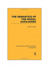 The Semantics Of The Modal Auxiliaries Paperback