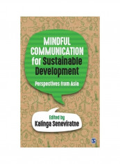 Mindful Communication For Sustainable Development: Perspectives From Asia Hardcover English
