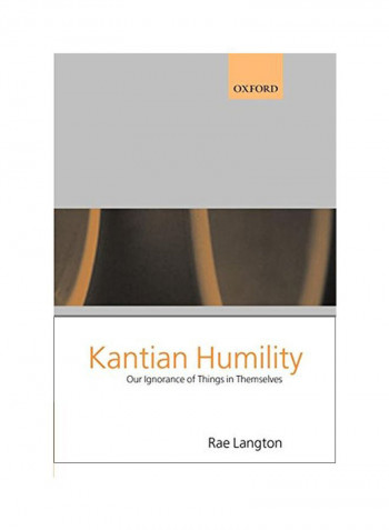 Kantian Humility ' Our Ignorance of Things in Themselves ' Paperback
