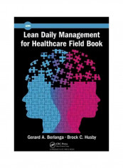 Lean Daily Management For Healthcare Field Book Paperback English by Gerard A. Berlanga - 1 August 2016 reviews Lean Daily Management For Healthcare Field Book Paperback English by Gerard A. Berlanga - 1 August 2016