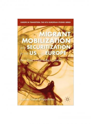 Migrant Mobilization And Securitization In The US And Europe Hardcover