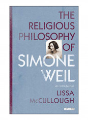 The Religious Philosophy Of Simone Weil Paperback