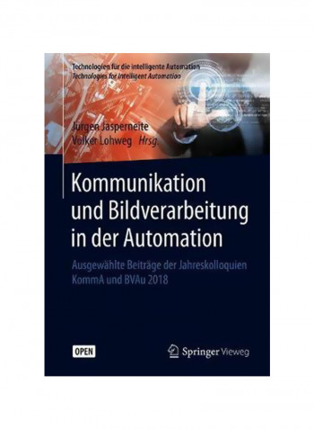 Kommunikation Und Bildverarbeitung In Der Automation: Ausgewählte Beiträge Der Jahreskolloquien Komma Und Bvau 2018 Paperback