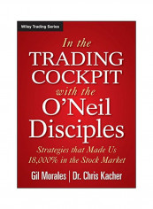 In The Trading Cockpit With The O'neil Disciples Hardcover English by Gil Morales - 26 Dec 2012
