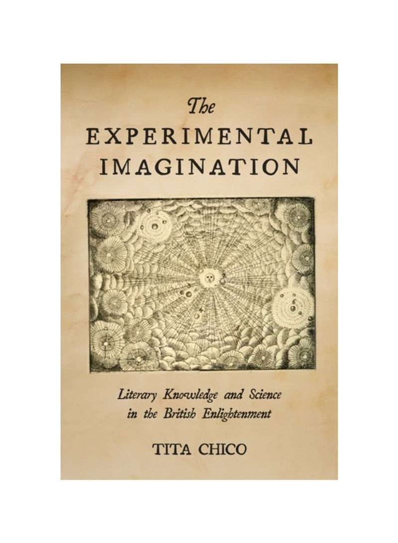 The Experimental Imagination: Literary Knowledge And Science In The British Enlightenment Hardcover