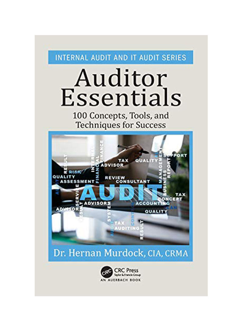 Auditor Essentials: 100 Concepts, Tips, Tools, And Techniques For Success Paperback
