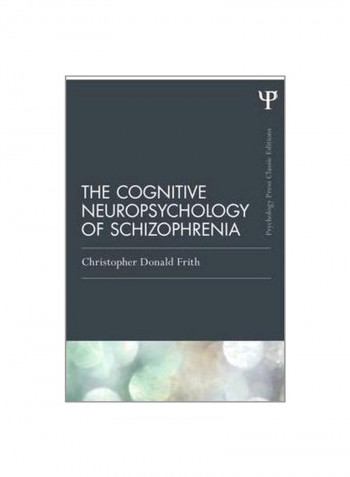 The Cognitive Neuropsychology Of Schizophrenia Paperback