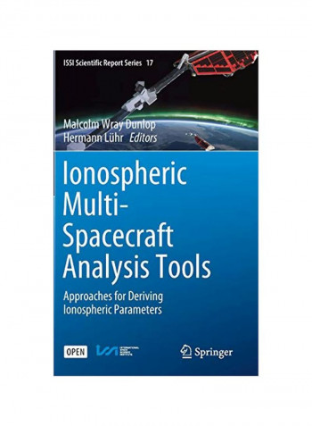 Ionospheric Multi-Spacecraft Analysis Tools: Approaches For Deriving Ionospheric Parameters Hardcover