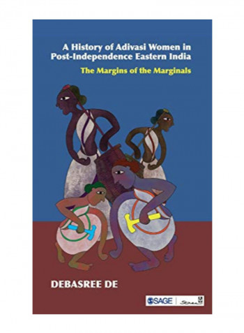 A History Of Adivasi Women In Post-Independence Eastern India Hardcover