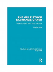 The Gulf Stock Exchange Crash: The Rise And Fall Of The Souq Al-Manakh Hardcover