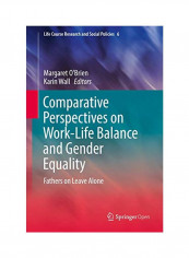 Comparative Perspectives On Work-life Balance And Gender Equality: Fathers On Leave Alone Hardcover