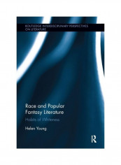 Race And Popular Fantasy Literature: Habits Of Whiteness Paperback English by Helen Young