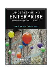 Understanding Enterprise: Entrepreneurs And Small Business Paperback 5