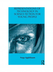 Representations Of Technology In Science Fiction For Young People Paperback English by Noga Applebaum