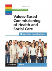 Values-Based Commissioning Of Health And Social Care (Values-Based Practice) Paperback