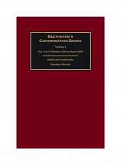 Beethoven's Conversation Books: Volume 1: Nos. 1 To 8 (February 1818 To March 1820) Hardcover