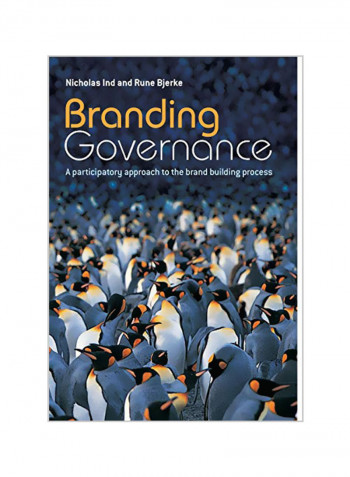 Branding Governance: A Participatory Approach To The Brand Building Process Hardcover English by Nicholas Ind - 39227
