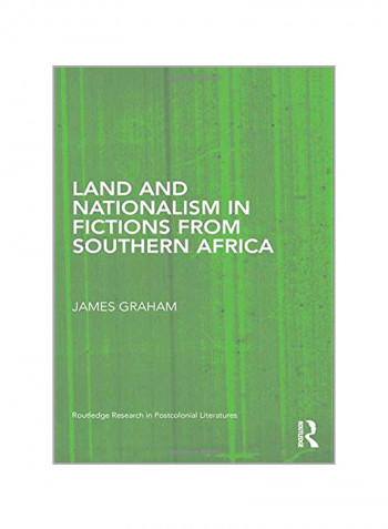 Land And Nationalism In Fictions From Southern Africa Paperback