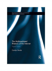 The Multimediated Rhetoric Of The Internet: Digital Fusion Paperback