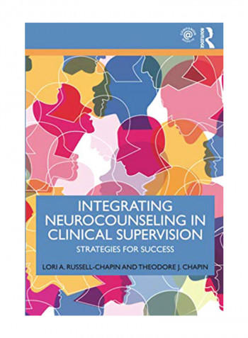 Integrating Neurocounseling In Clinical Supervision: Strategies For Success Paperback