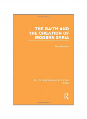The Ba'th And The Creation Of Modern Syria Paperback
