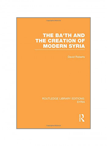 The Ba'th And The Creation Of Modern Syria Paperback