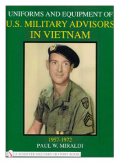 Uniforms And Equipment Of U.S. Military Advisors In Vietnam 1957-1972 Hardcover