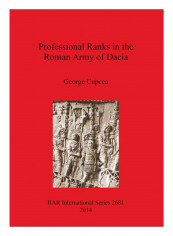 Professional Ranks In The Roman Army Of Dacia Paperback