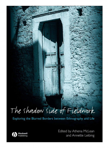The Shadow Side Of Fieldwork Paperback Reprint Edition