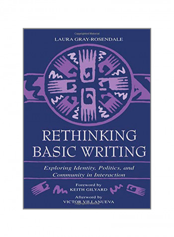 Rethinking Basic Writing: Exploring Identity, Politics, And Community In Interaction Paperback