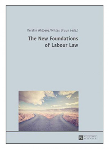 The New Foundations Of Labour Law Hardcover New Edition