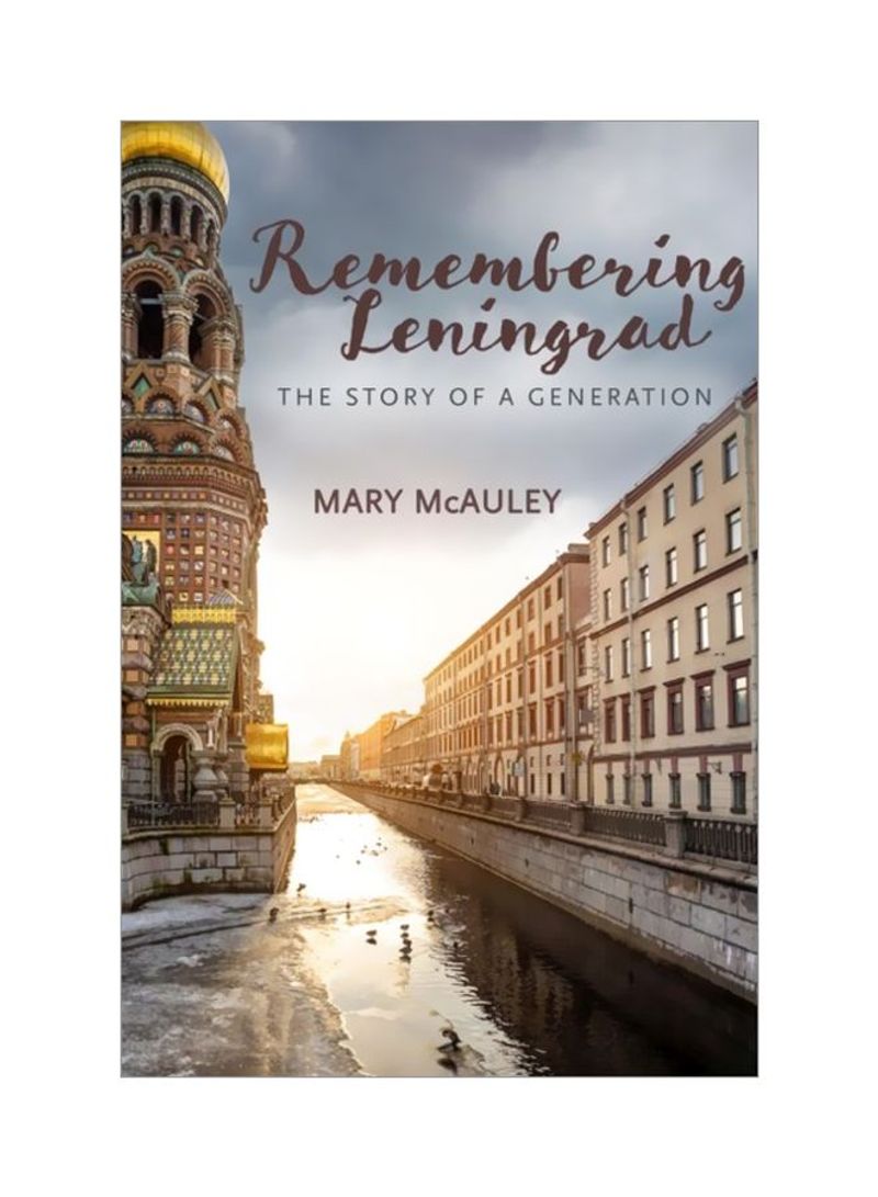 Remembering Leningrad: The Story Of A Generation Hardcover