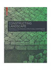 Constructing Landscape: Materials, Techniques, Structural Components Paperback