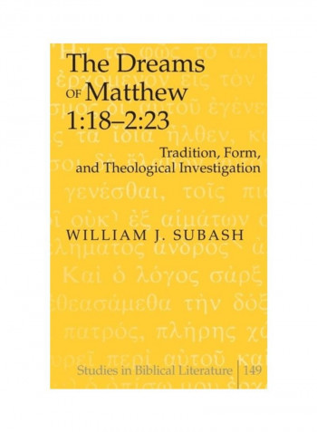 The Dreams Of Matthew 1:18-2:23: Tradition, Form, And Theological Investigation Hardcover English by William J. Subash
