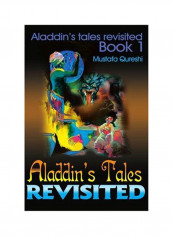 Aladdin's Tales Revisited: Aladdin's Tales Revisited Book 1 Paperback